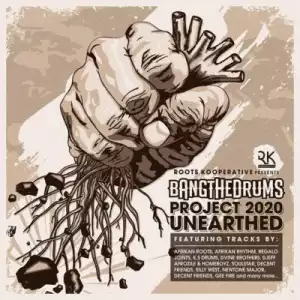 Bang The Drum Project 2020 Unearthed BY Roots Kollective